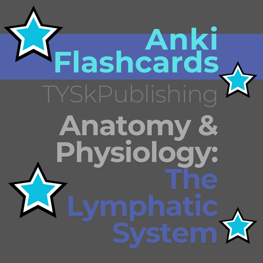 Anatomy and Physiology-The Lymphatic System-Anki Flashcards TYSKPublishing