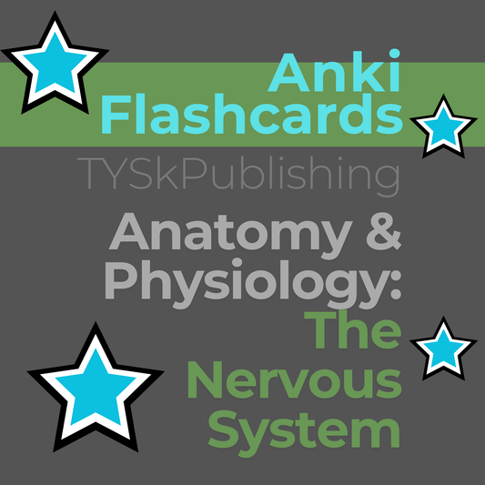 Anatomy and Physiology-The Nervous System-Anki Flashcards TYSKPublishing